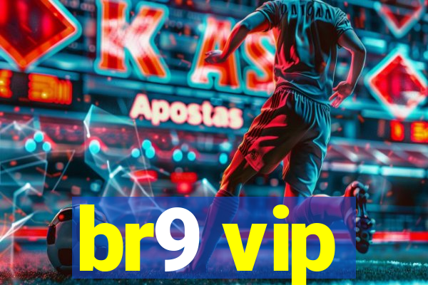 br9 vip